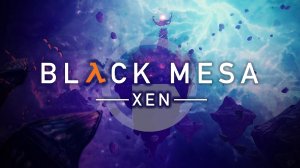 Black Mesa Xen игрофильм