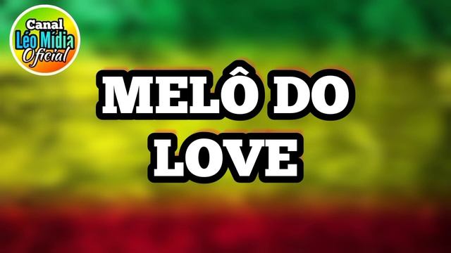 MELÔ DO LOVE VOCAL SAFI MADIBA REGGAE INTERNACIONAL (CANAL LÉO MÍDIA OFICIAL) смотреть онлайн