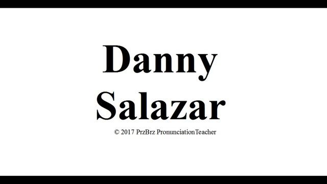 DANNY SALAZAR pronunciation 🔥 How to pronounce audio guide смотреть онлайн