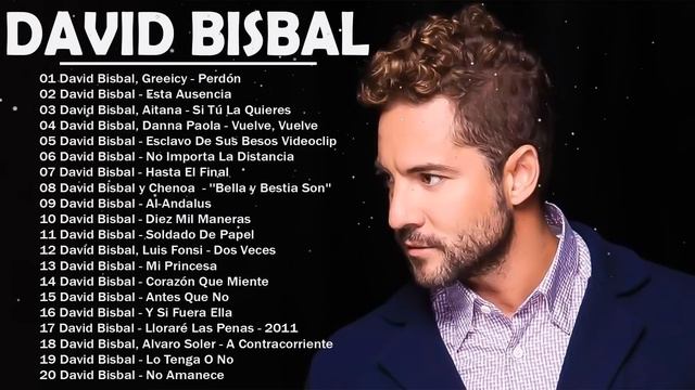 David Bisbal Sus Mejores Canciones - David Bisbal Álbum Completo 2023