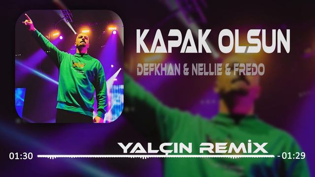 Defkhan & NELLIE & Fredo - Kapak Olsun ( Taner Yalçın Remix ) | Hadi Eyvallah Buda Kapak Olsun. смотреть онлайн