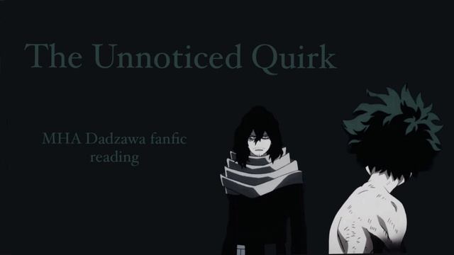 The Unnoticed Quirk MHA Podfic [Dadzawa](fanfic reading) смотреть онлайн