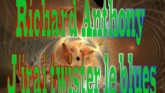 Richard Anthony - J'irai twister le Blues смотреть онлайн