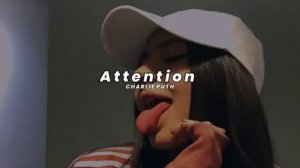 Charlie Puth - Attention (slowed+reverbed)