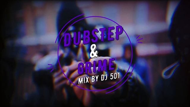 Dubstep & Grime Mix (DJ 501) смотреть онлайн