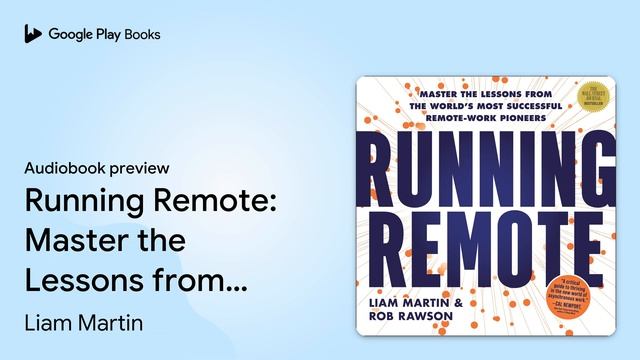Running Remote: Master the Lessons from the… by Liam Martin · Audiobook preview смотреть онлайн