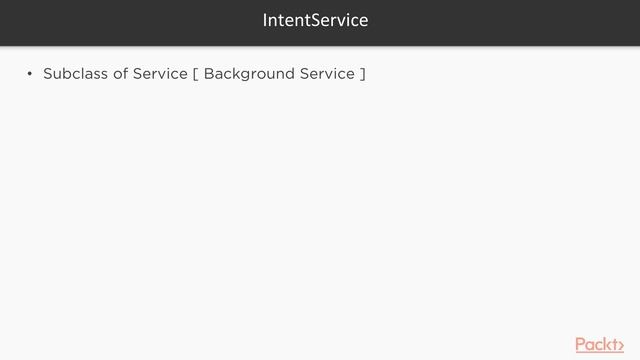 Hands-on Background Services in Android: Why IntentService?|packtpub.com смотреть онлайн