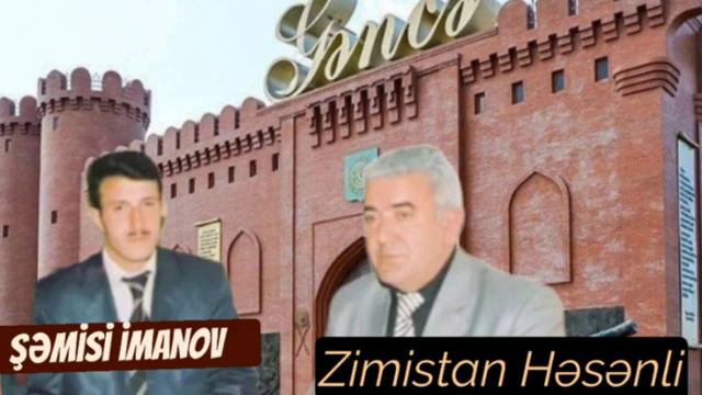 Zimistan Hesenov ve Shemsi Imanov смотреть онлайн