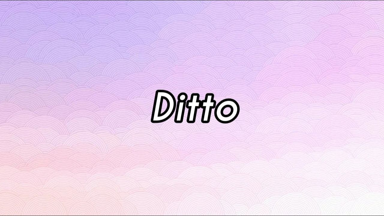 Ditto