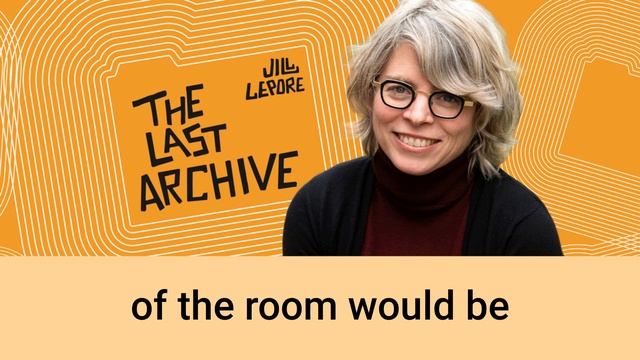 Episode Two: Trial By Teenager, Part I | The Last Archive | Jill Lepore смотреть онлайн
