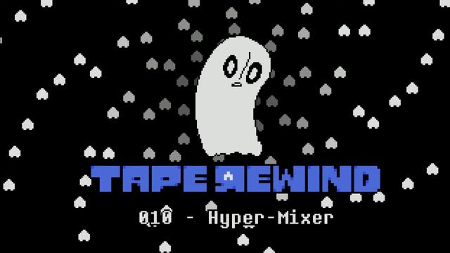 Tape Rewind - Hyper-Mixer смотреть онлайн