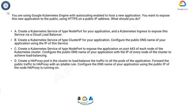 Q78. You are using Google Kubernetes Engine with autoscaling enabled to host a new application. You смотреть онлайн