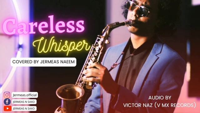 Careless Whisper George Michael || Saxophone Coverd by Jermeas Naeem смотреть онлайн