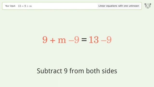 Linear equation with one unknown: Solve 13=9+m step-by-step solution смотреть онлайн