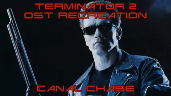 Terminator 2 ost Recreation- canal Chase