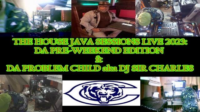 THE HOUSE JAVA SESSIONS LIVE 2023: DA PRE WEEKEND EDITION ft DA PROBLEM CHILD aka DJ SIR CHARLES смотреть онлайн