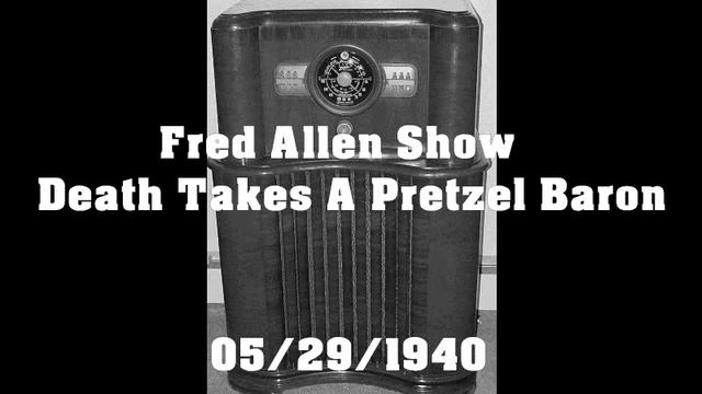 Fred Allen Death Takes A Pretzel Baron 1940 смотреть онлайн