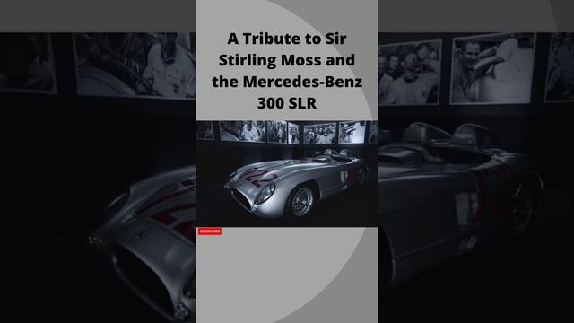 A Tribute to Sir Stirling Moss and the Mercedes Benz 300 SLR смотреть онлайн
