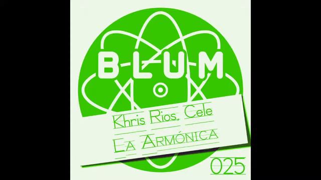 BLUM RECORDINGS 025 - Cele - La Armonica (Instrumental Mix) смотреть онлайн