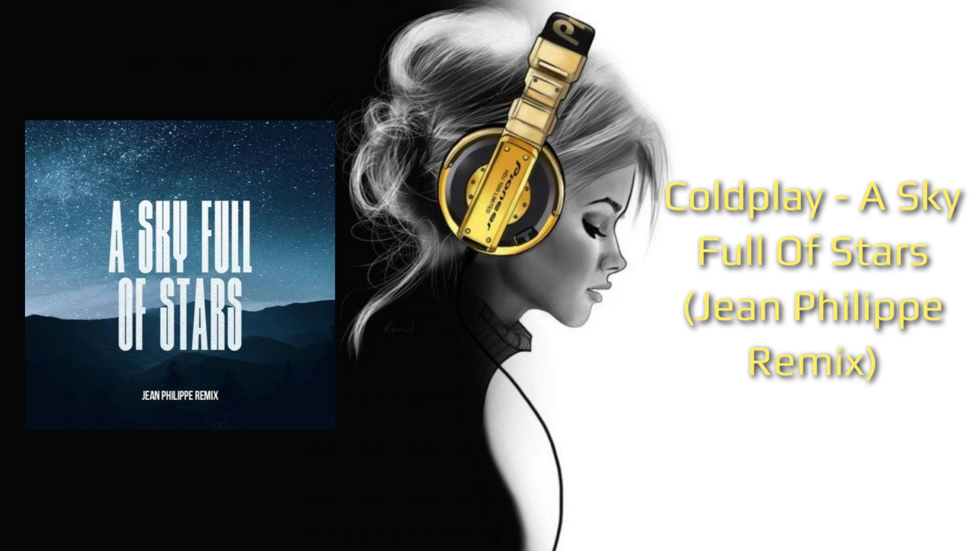 Coldplay - A Sky Full Of Stars (Jean Philippe Remix)