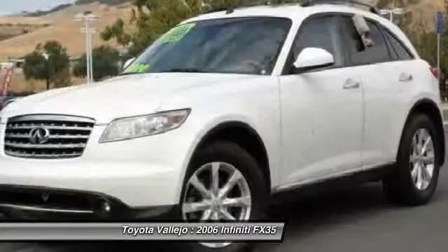 2006 Infiniti FX35 at Toyota Vallejo in Vallejo Vallejo CA 12647 смотреть онлайн