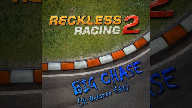 Reckless Racing 2 (Big Chase) (Hi Octane Edit) смотреть онлайн