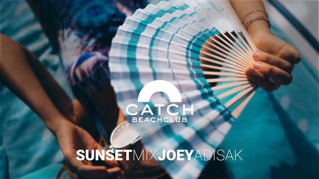 Catch Beach Club Phuket | SUNSET MIX | JOEY ADISAK | AUGUST 2019