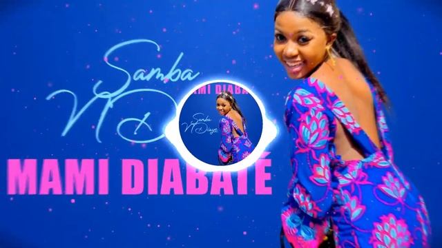 Mami Diabaté - Samba N'diaye (Officiel 2022) смотреть онлайн