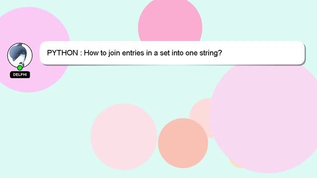 PYTHON : How to join entries in a set into one string? смотреть онлайн