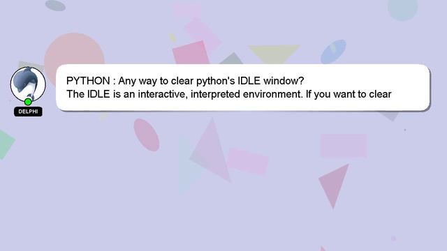PYTHON : Any way to clear python's IDLE window? смотреть онлайн