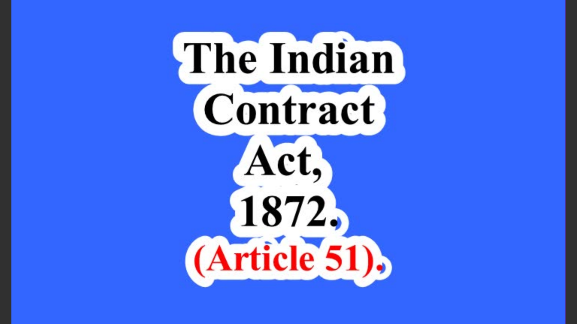 India. The Indian Contract Act, 1872. (Article 51).