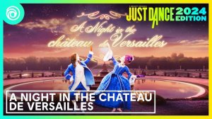 Just Dance 2024 Edition  A Night in the Château de Versailles