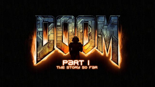 Doom - Part 1 - The Story So Far смотреть онлайн