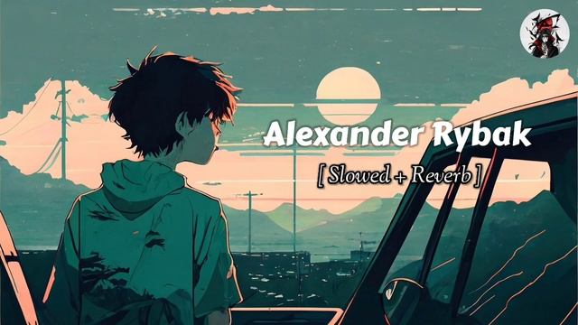 Alexander Rybak | alexander rybak slowed reverb | alexander rybak fairytale remix #remix #slowed смотреть онлайн