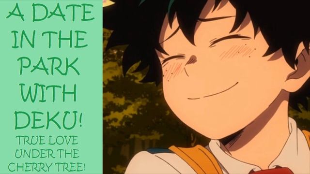 A Date In The Park With Deku! (Part #37) | MY HERO ACADEMIA ASMR ROLEPLAY смотреть онлайн