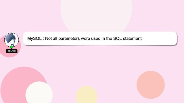 MySQL : Not all parameters were used in the SQL statement смотреть онлайн
