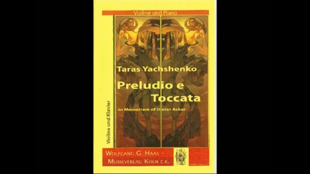 Taras Yachshenko - Toccata from "Preludio e Toccata" - in Memoriam of Dieter Acker смотреть онлайн