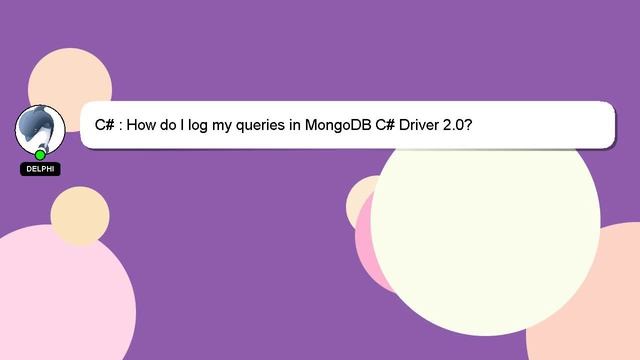 C# : How do I log my queries in MongoDB C# Driver 2.0? смотреть онлайн
