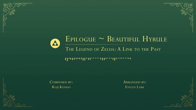 A Link to the Past: Epilogue ~ Beautiful Hyrule Orchestral Arrangement смотреть онлайн