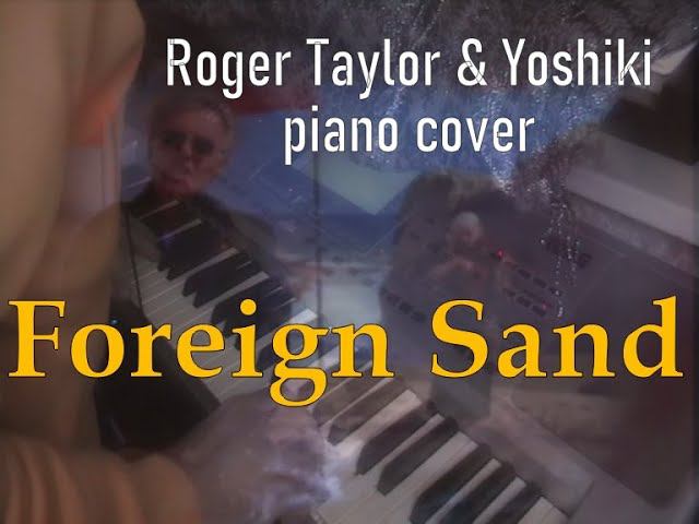 Foreign Sand [Roger Taylor & Yoshiki piano cover] смотреть онлайн