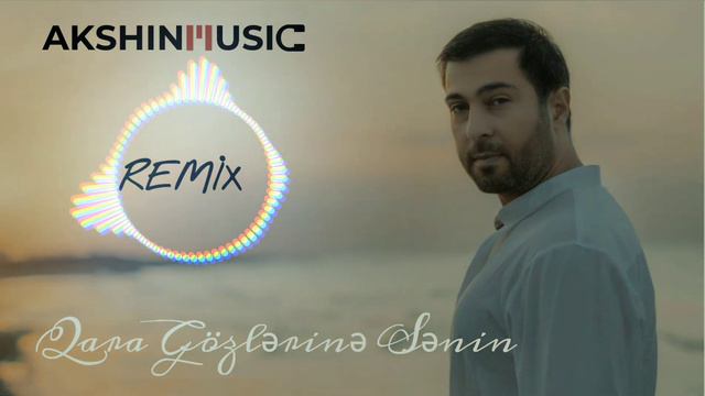 Namiq Qaraçuxurlu - Qara Gözlərinə Sənin ( Remix )