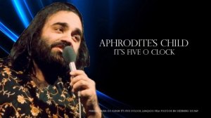 Aphrodite's Child - It's Five O Clock