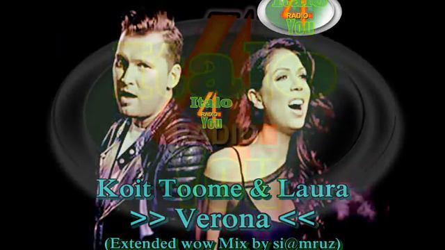 Koit Toome & Laura - Verona (Extended wow Mix by si@mruz) смотреть онлайн