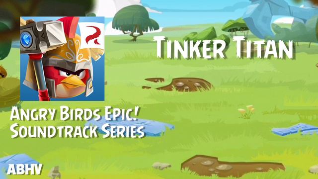Angry Birds Epic Soundtrack | Tinekr Titan (ABHV) смотреть онлайн