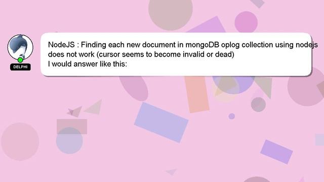 NodeJS : Finding each new document in mongoDB oplog collection using nodejs does not work (cursor s смотреть онлайн