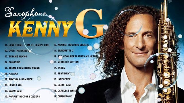 The Best Songs Of Kenny G ✔ Kenny G Greatest Hits Full Album 2022 ✔ Saxophone songs of Kenny G смотреть онлайн
