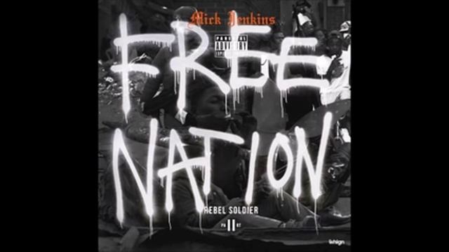Mick Jenkins- Free Nation Rebel Soldiers pt. 2 смотреть онлайн