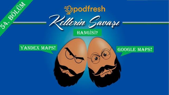54. Bölüm: Google Maps mi, Yandex Maps mi? смотреть онлайн