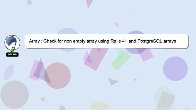 Array : Check for non empty array using Rails 4+ and PostgreSQL arrays смотреть онлайн