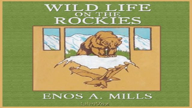 Wild Life on the Rockies | Enos A. Mills | *Non-fiction, Biography & Autobiography, Nature | 1/3 смотреть онлайн